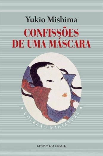 Confissões de Uma Máscara - Yukio Mishima