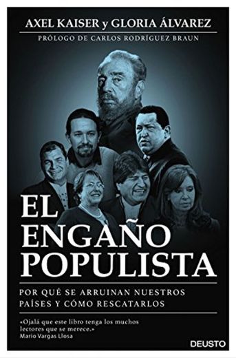 El engaño populista: Por qué se arruinan nuestros países y cómo rescatarlos