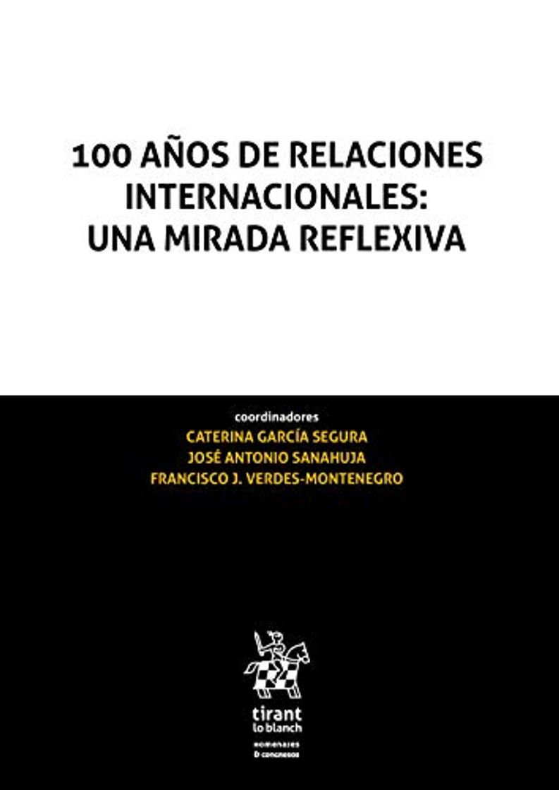 Libros 100 Años de Relaciones Internacionales: Una Mirada Reflexiva