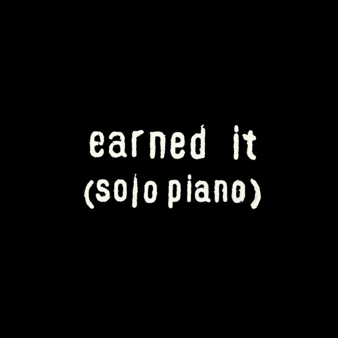 Music Earned It - Solo Piano