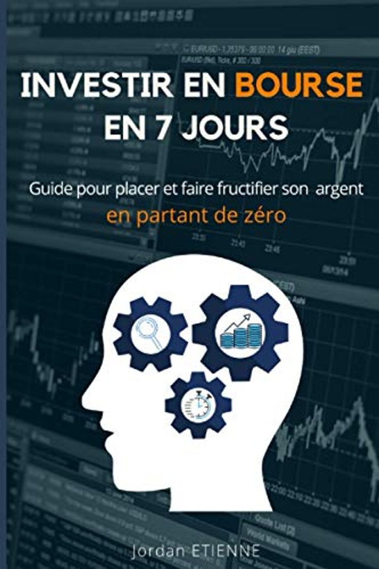 Books Investir en bourse en 7 jours: Guide pour placer et faire fructifier son argent en partant de zéro