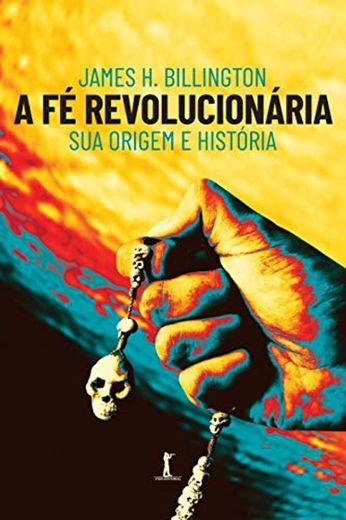 Vide A Fé Revolucionária: SUA Origem E História