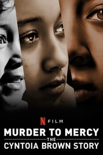 Murder to Mercy: The Cyntoia Brown Story