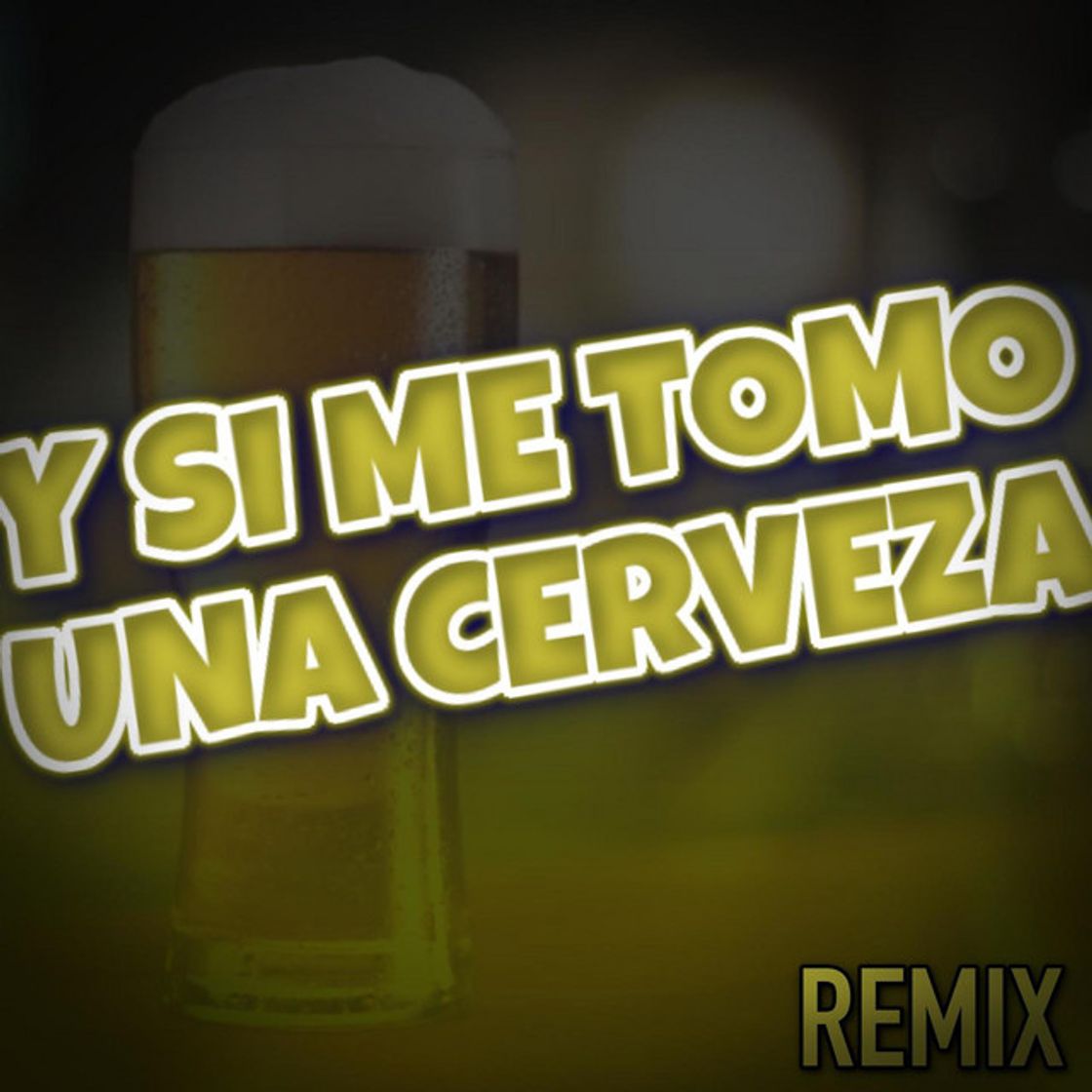 Canción Y Si me tomo una Cerveza - Remix