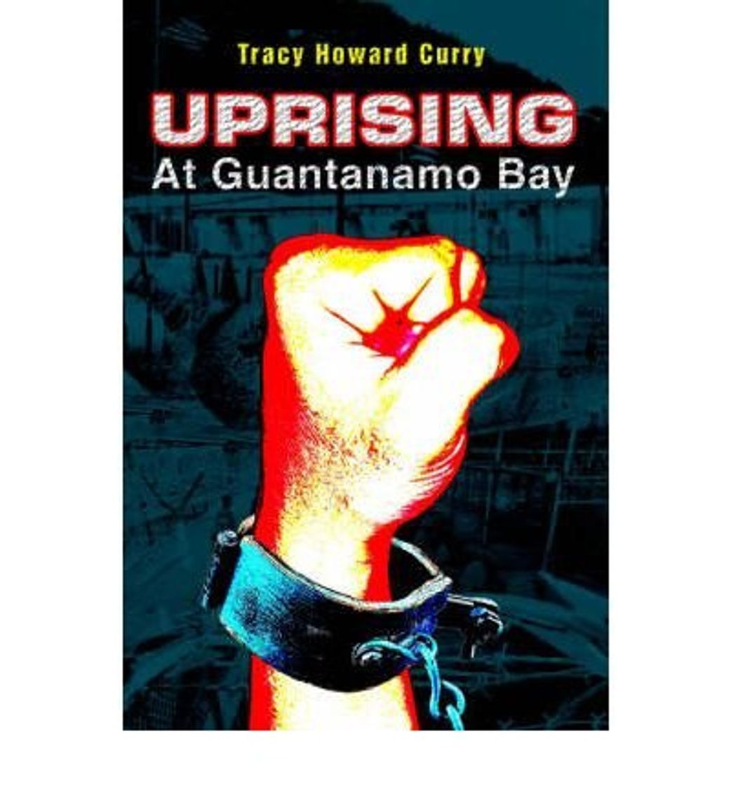 Libro [Uprising At Guantanamo Bay] [Curry, Tracy] [August, 2005]