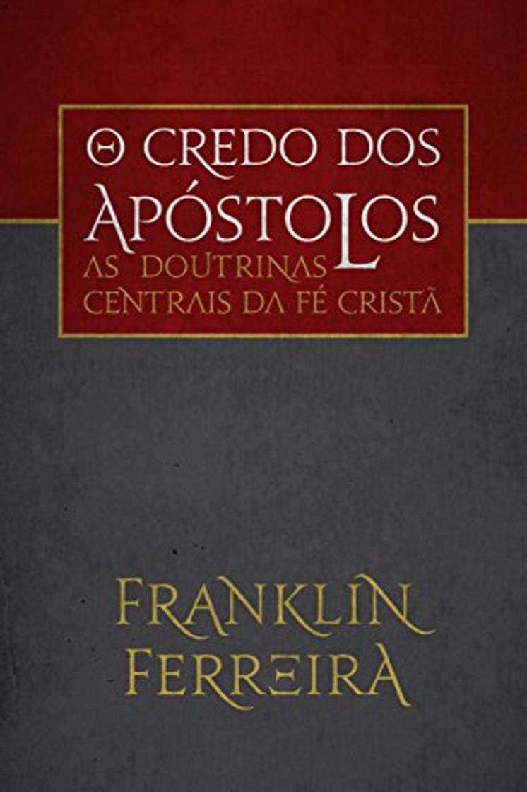 Book O Credo dos Apóstolos: As doutrinas centrais da fé cristã