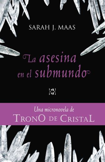 La Asesina En El Submundo (Una Micronovela De Trono De Cristal ...