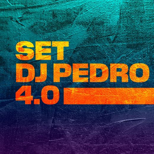 SET DJ PEDRO 4.0 - Versão 1