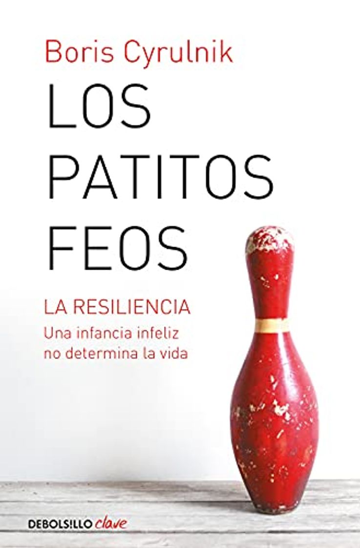 Libro Los patitos feos: La resiliencia. Una infancia infeliz no determina la vida