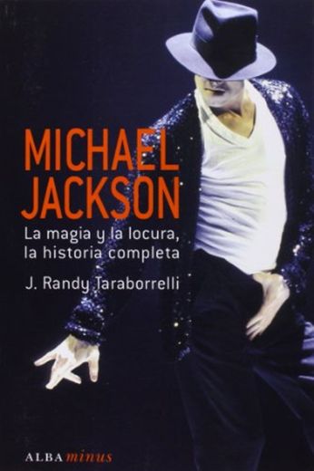 Michael Jackson: La magia y la locura, la historia completa