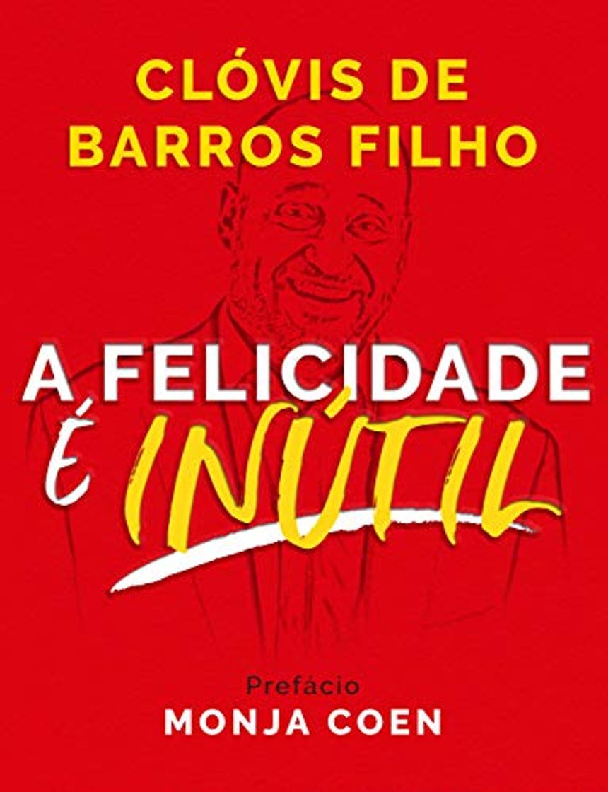 Libro A felicidade é inútil