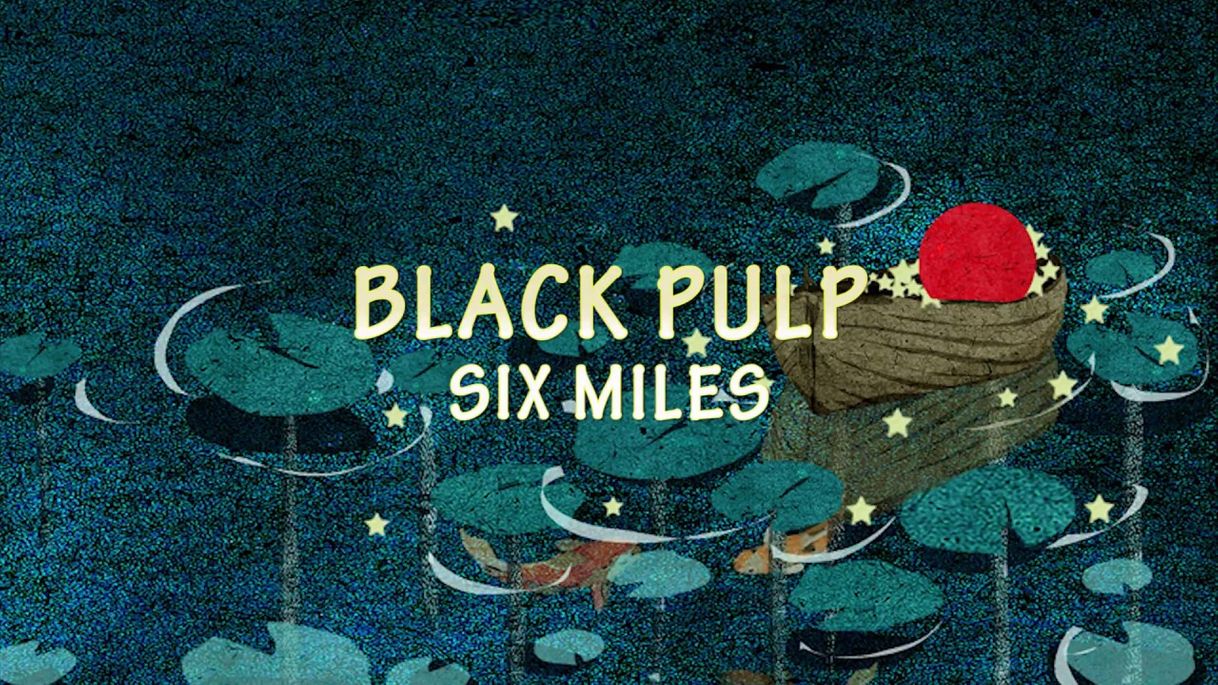 Canción Six Miles-Black Pulp