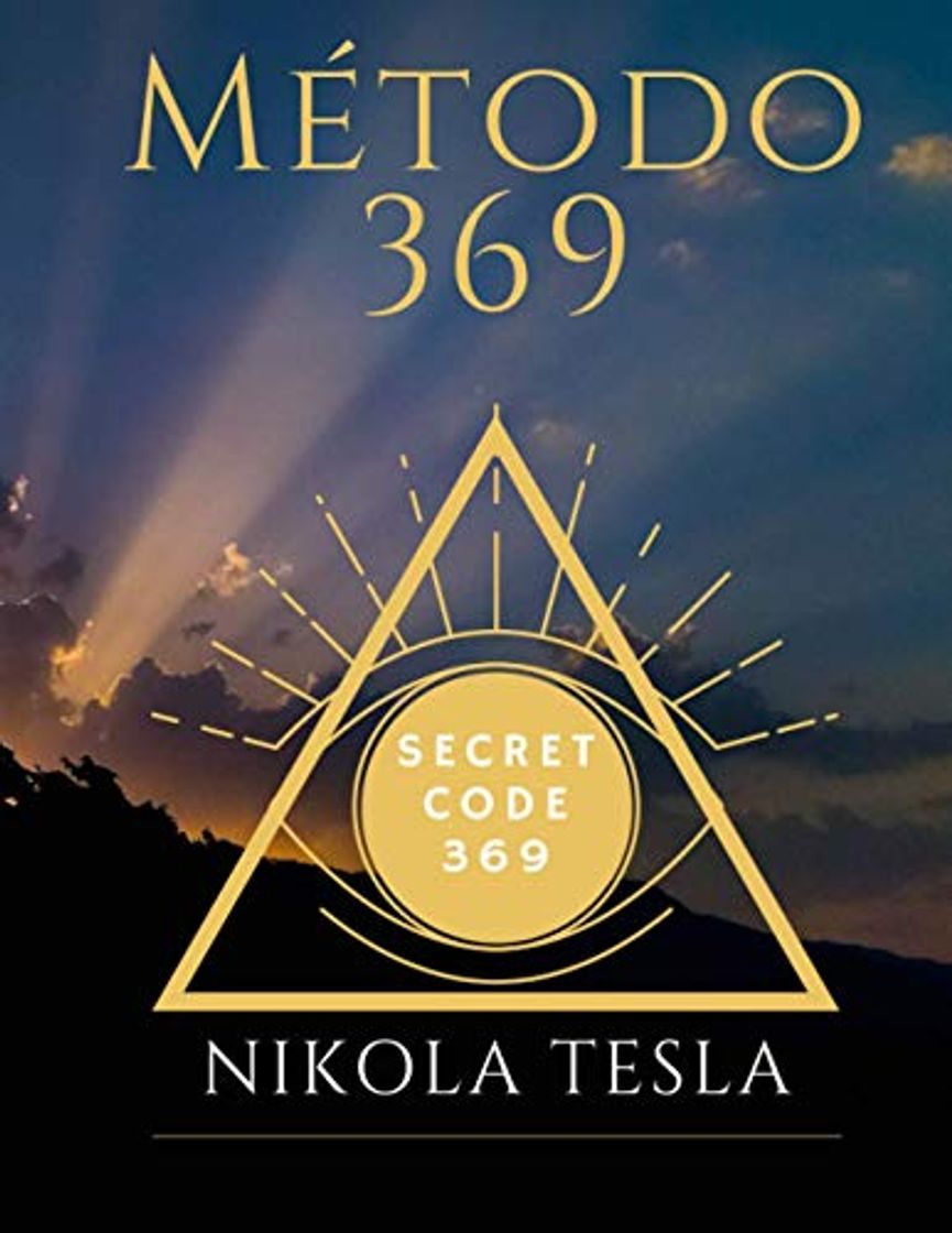 Book método 369: código secreto 369 Nikola Tesla escribe y consigue tus deseos