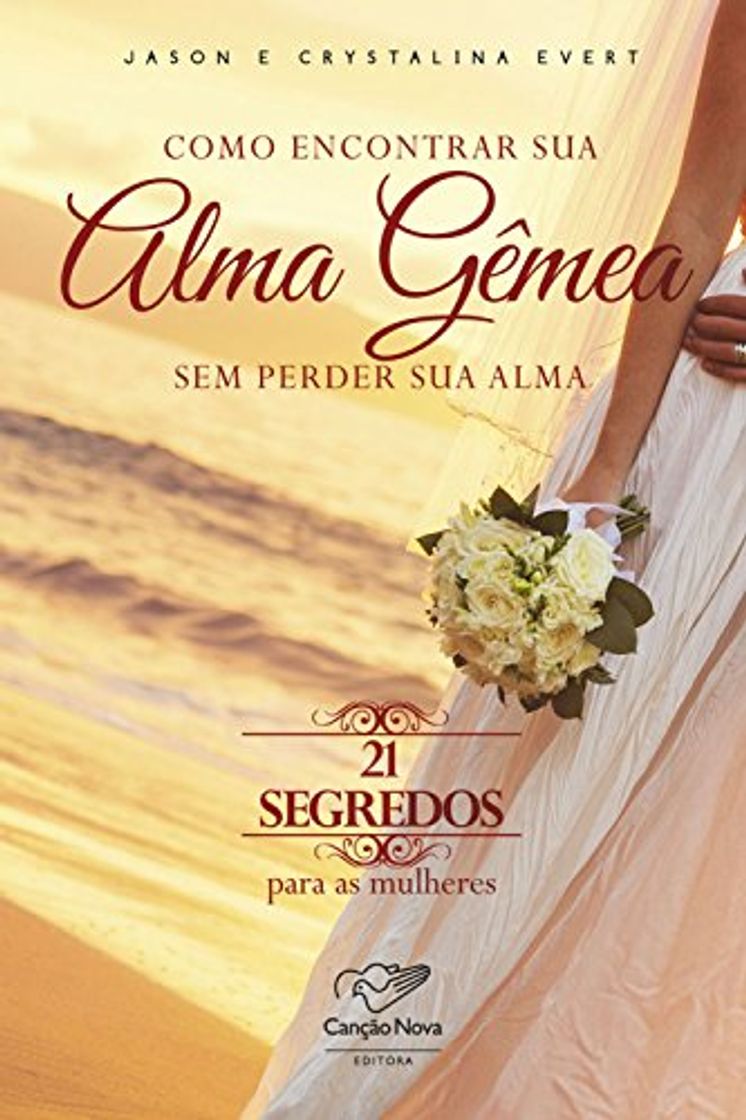 Book Como encontrar sua alma gêmea sem perder sua alma: 21 segredos para