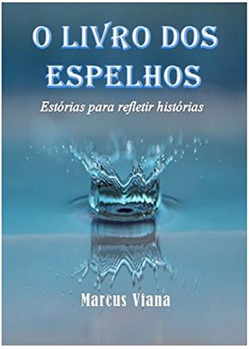 Book O livro dos espelhos: Estórias para refletir histórias