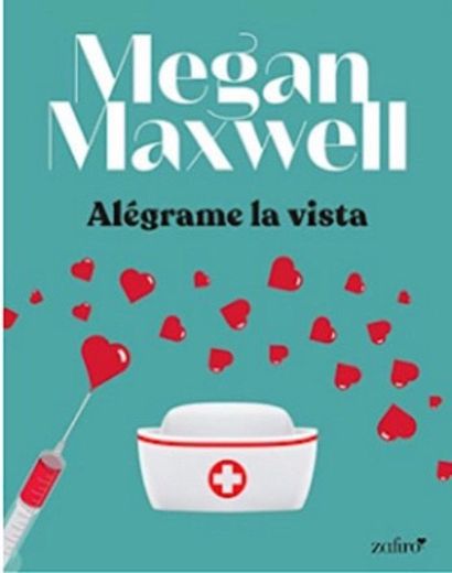 Alégrame la Vista y más libros de Megan Maxwell