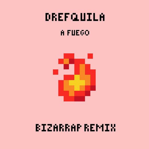 A fuego - Bizarrap Remix