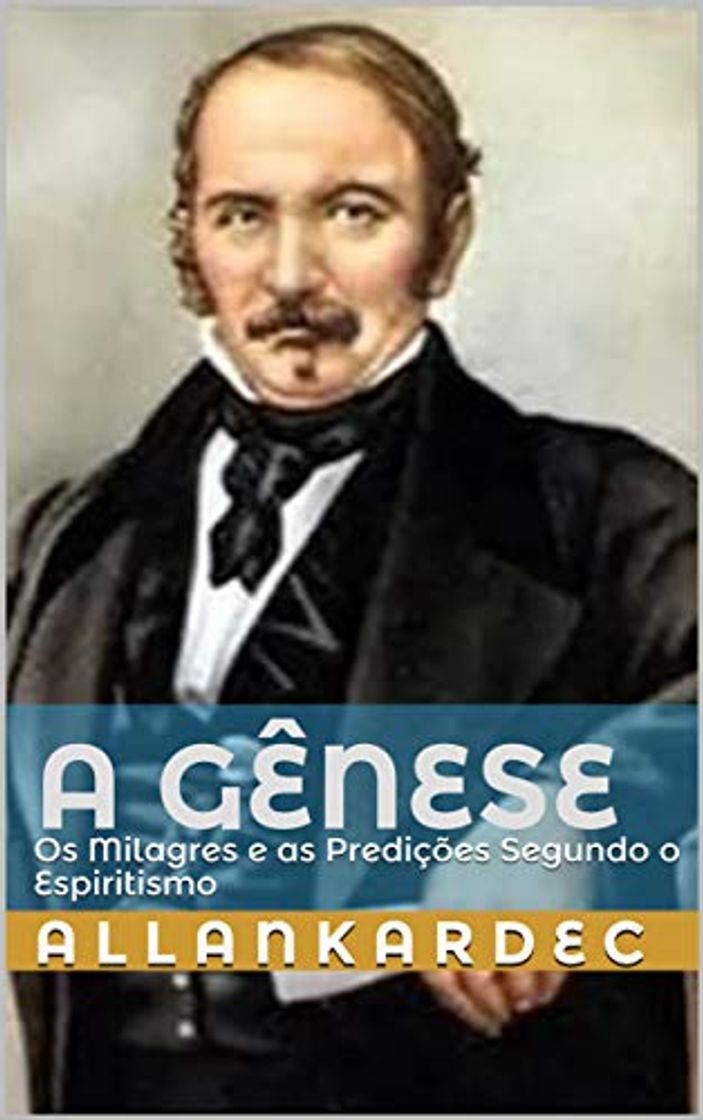 Libro A Gênese: Os Milagres e as Predições Segundo o Espiritismo