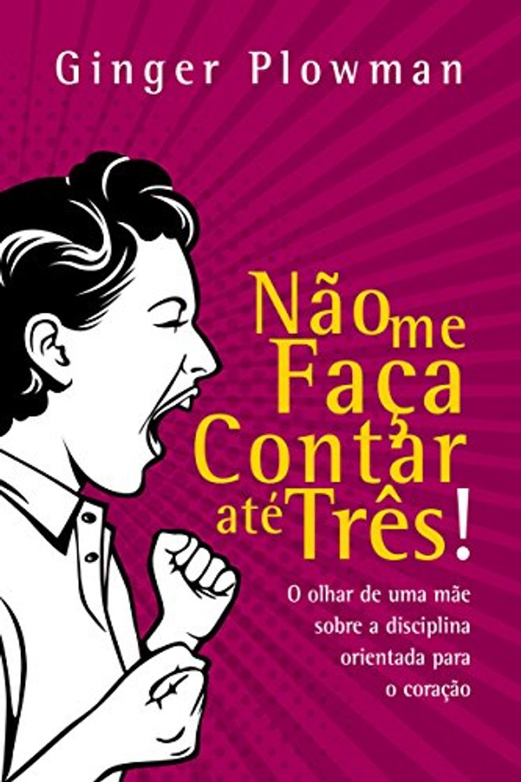 Libro Não me Faça Contar até Três!: O olhar de uma mãe sobre