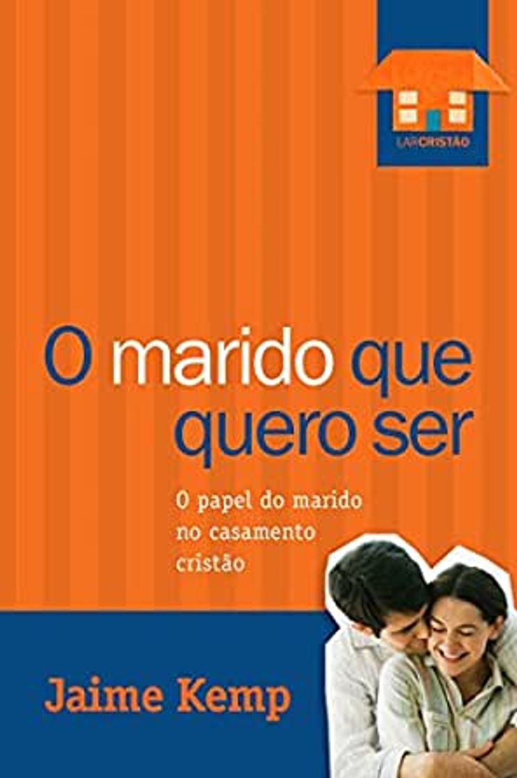 Book O marido que quero ser: O papel do marido no casamento crist