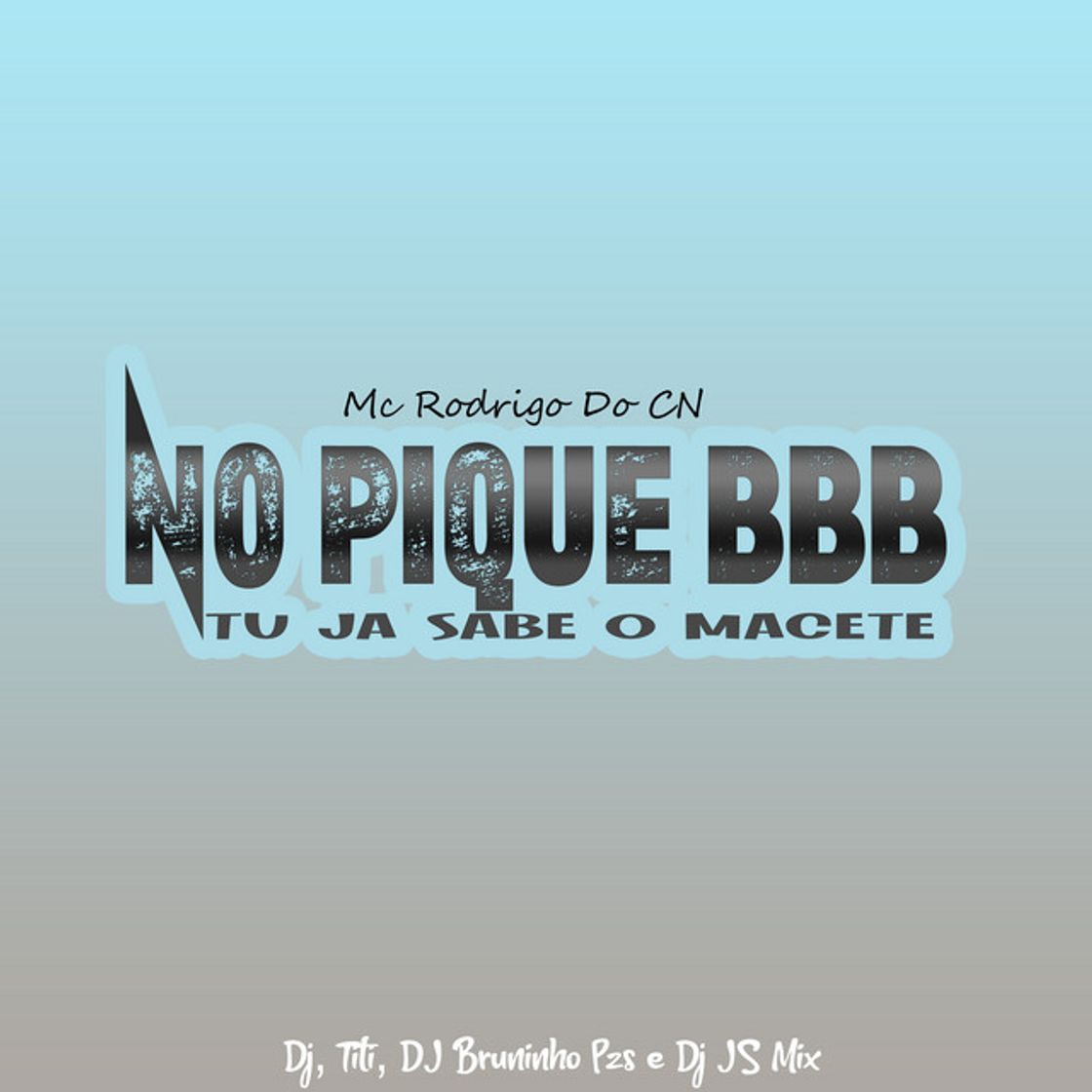 Canción No Pique BBB, Tu Já Sabe o Macete (feat. Mc Rodrigo do CN)
