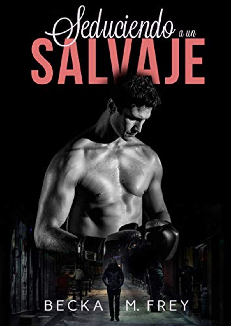 Libros Seduciendo a un salvaje: Novela de romance, erótica y de boxeo