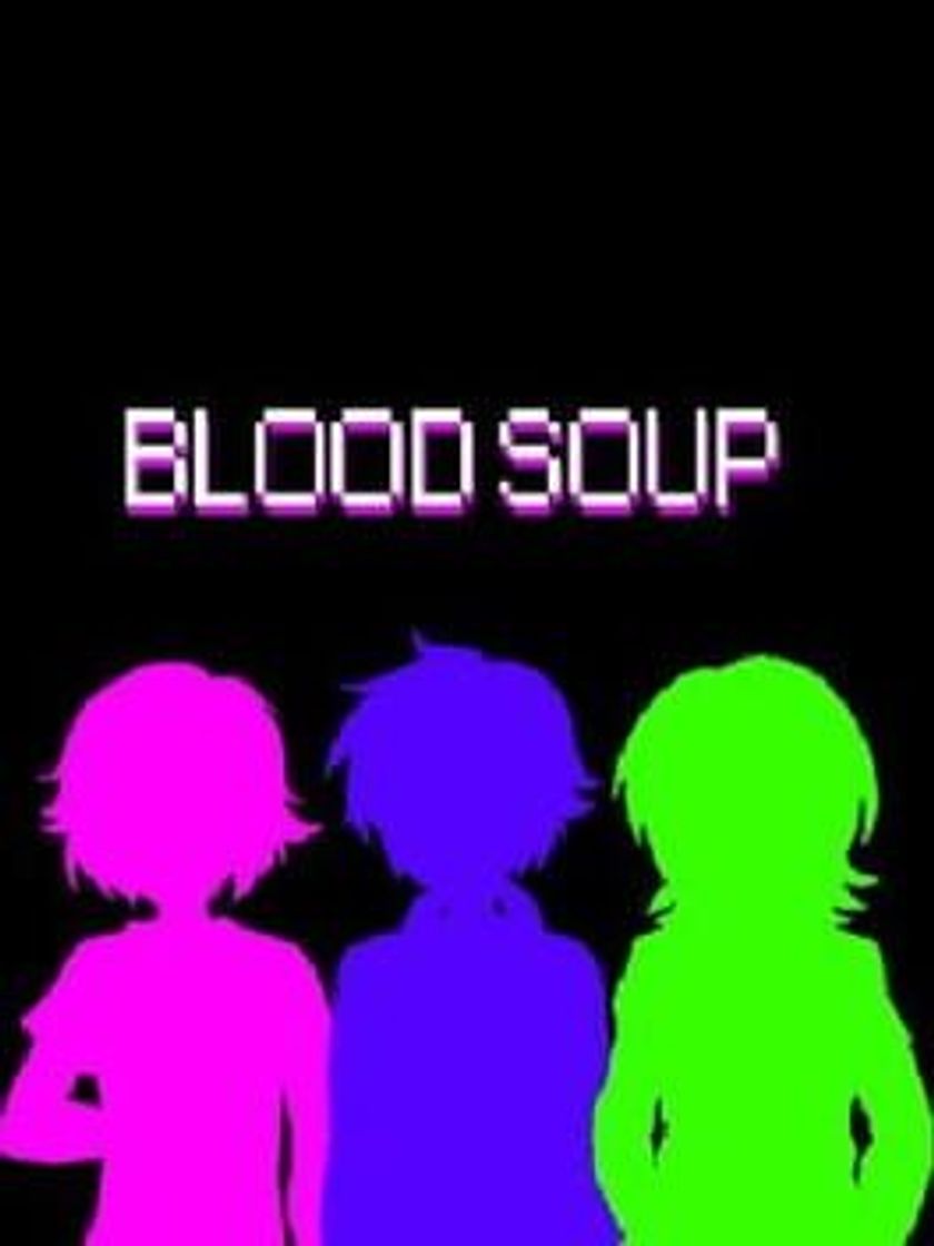 Videogames Blood Soup