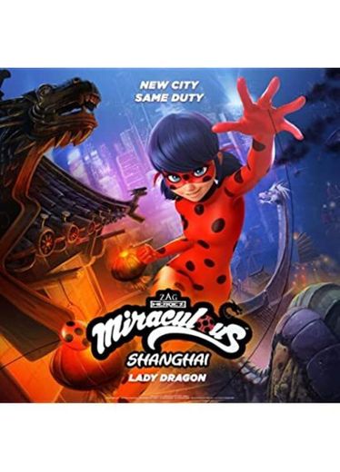 Miraculous World: Shanghai – The Legend of Ladydragon