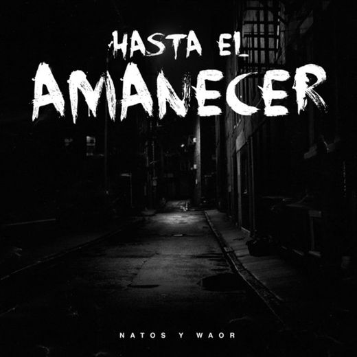 Hasta el amanecer