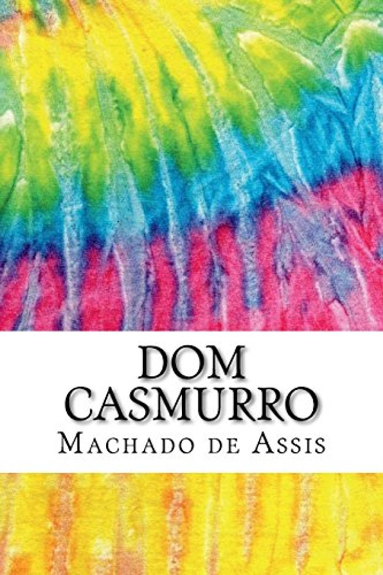 Libro Dom Casmurro: Includes MLA Style Citations for Scholarly Secondary Sources, Peer-Reviewed Journal