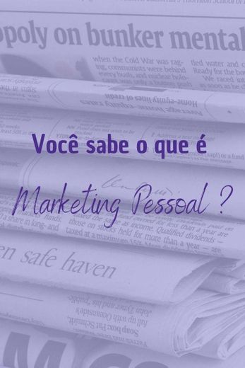 Pauta sobre o que é marketing pessoal, e como aplicar.