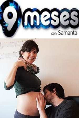 9 meses con Samanta