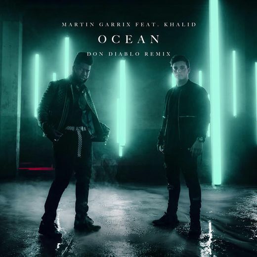 Ocean (feat. Khalid) - Don Diablo Remix
