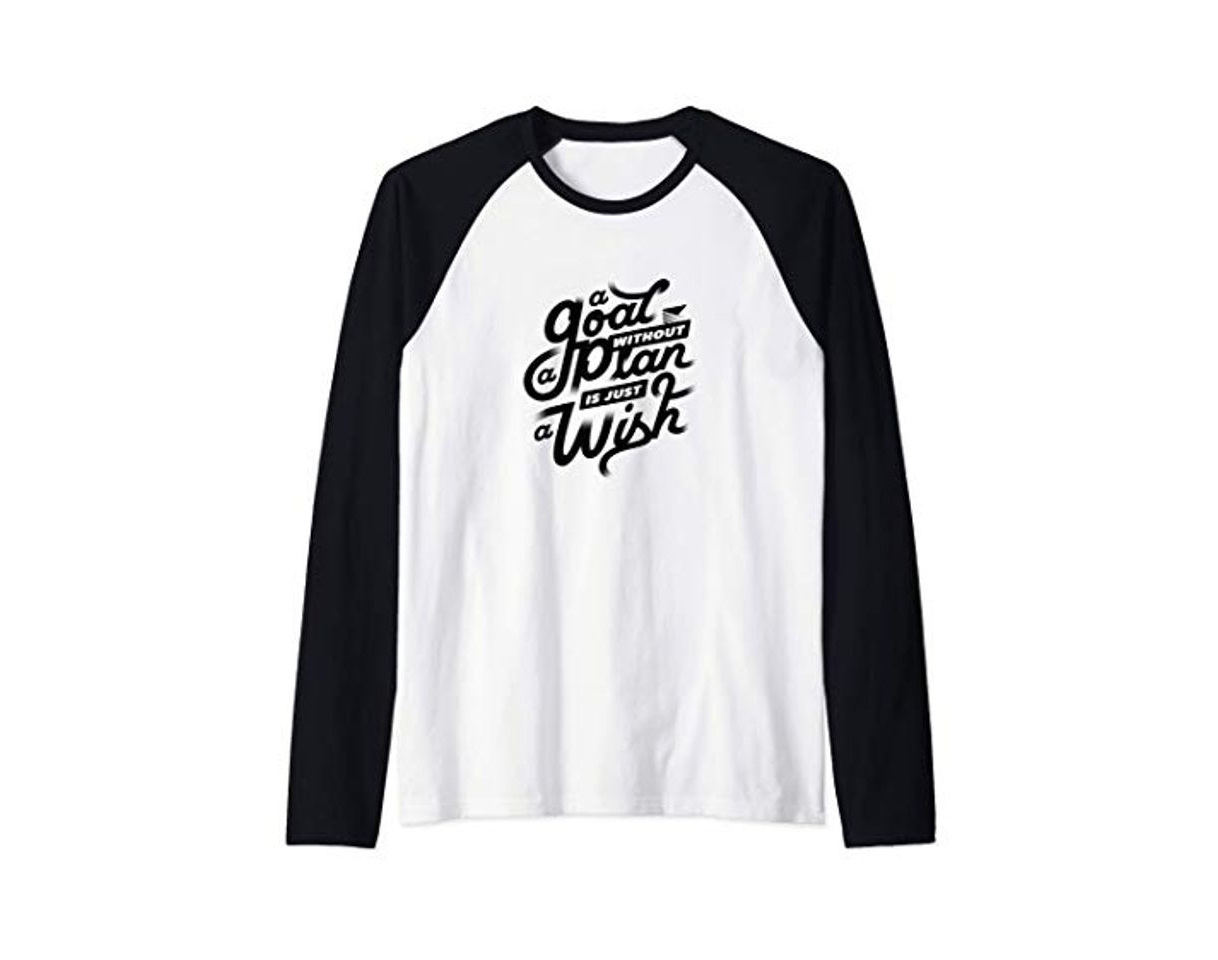 Fashion A Goal Without A Plan Is Just A Wish Camiseta Manga Raglan