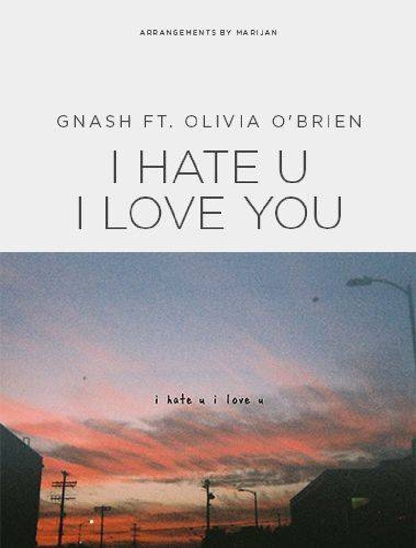 Moda I Hate u, I love u - gnash ft Olivia O'Brien