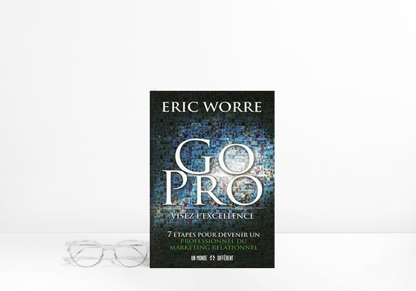 Book Go pro : visez l'excellence : 7 étapes pour devenir un professionnel du marketing relationnel