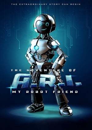 Película Las aventuras de A.R.I.: Mi amigo robot