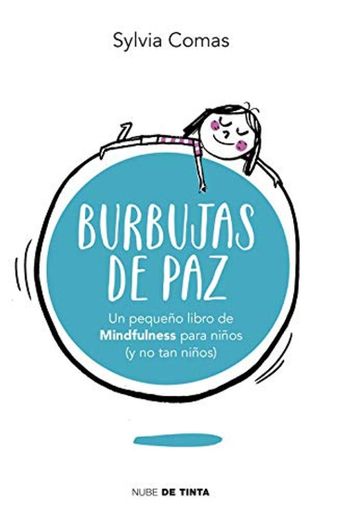 Burbujas de paz: Pequeño libro de Mindfulness para niños