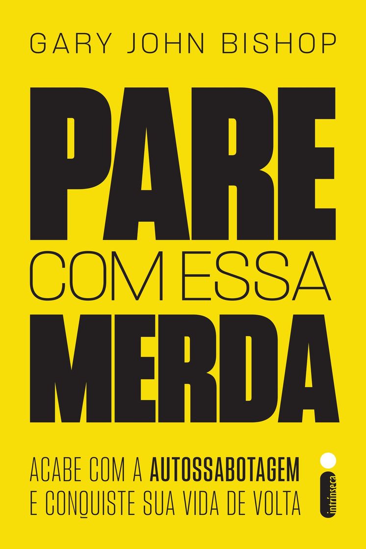 Libro Pare Com Essa Merda: Acabe Com A Autossabotagem E Conquiste Sua Vida De Volta