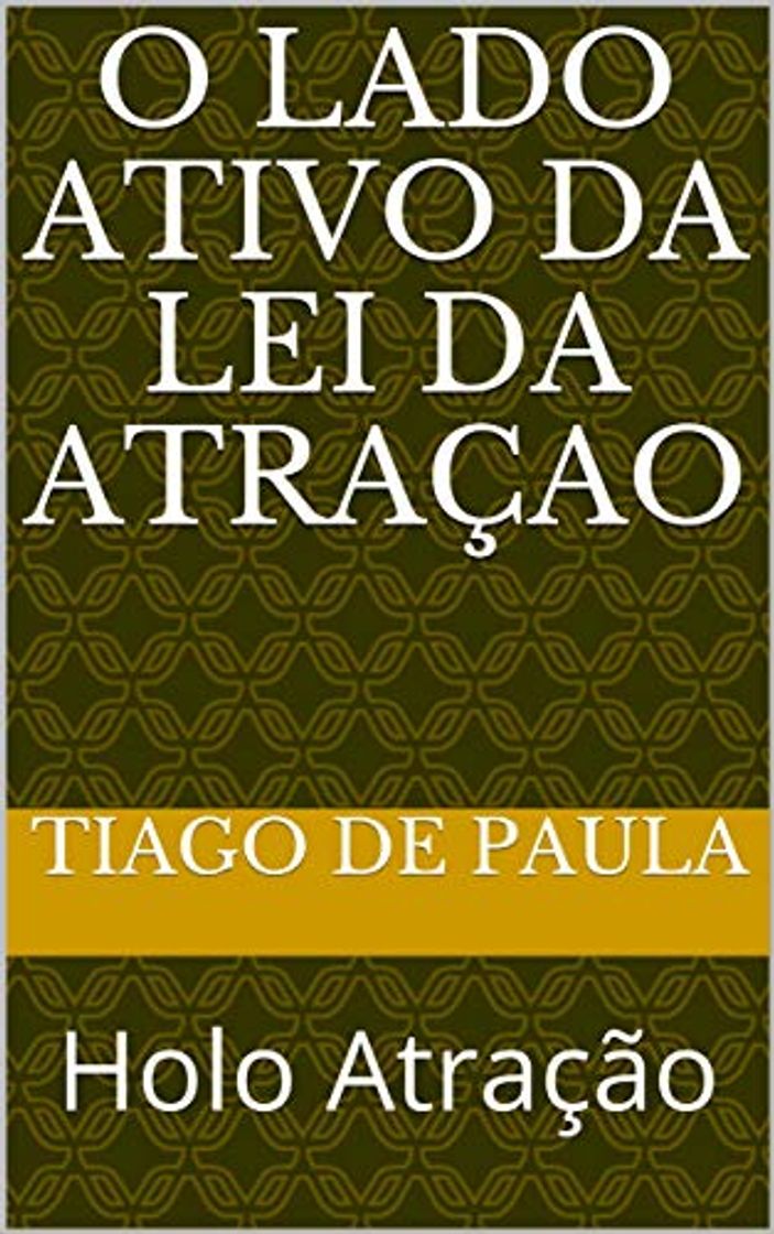 Books O Lado Ativo da Lei da Atraçao : Holo Atração