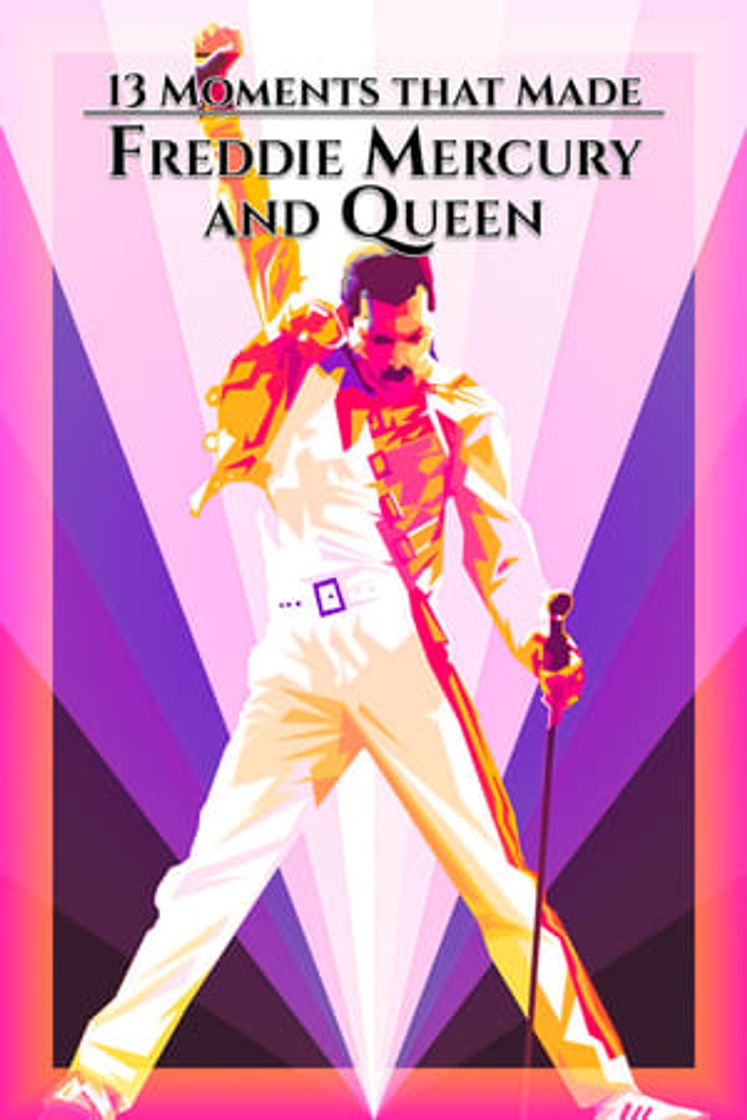 Movie 13 Moments That Made Freddie Mercury and Queen