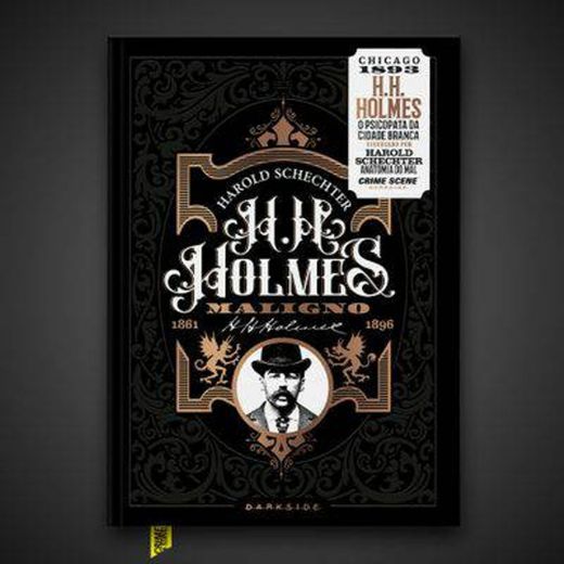 H. H. HOLMES: MALIGNO - O PSICOPATA DA CIDADE BRANCA