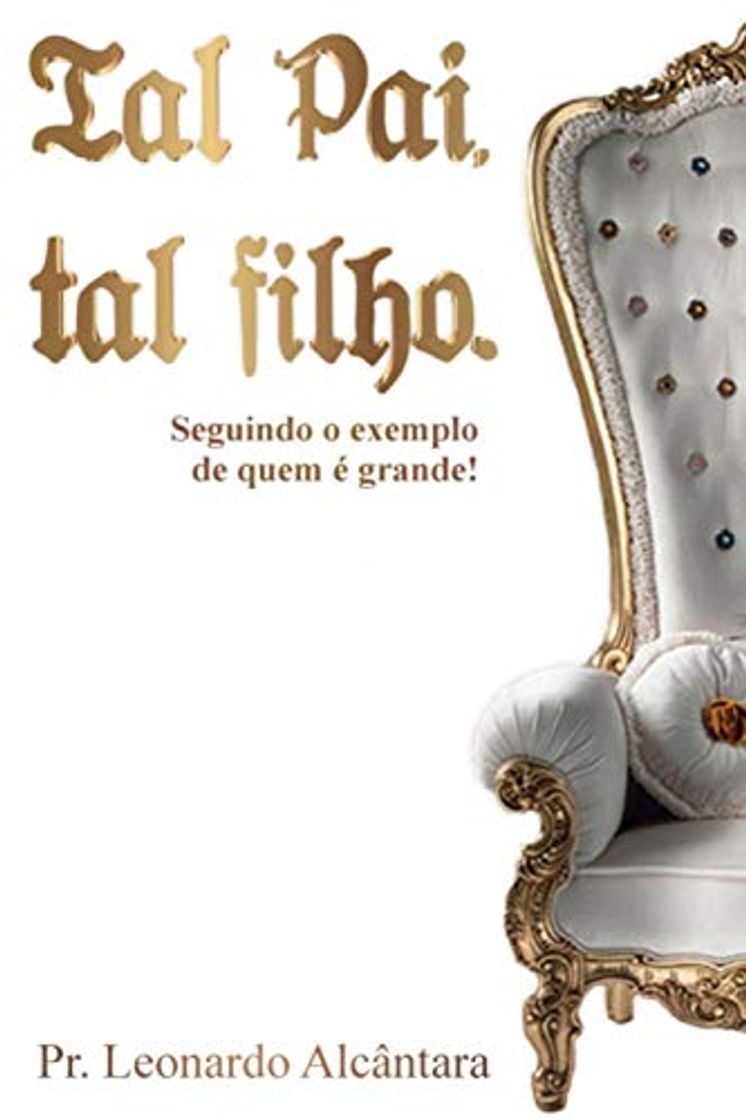 Libros Tal Pai, tal filho!: Seguindo o exemplo de quem é grande.