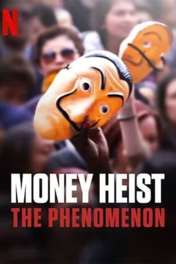 Money Heist: The Phenomenon
