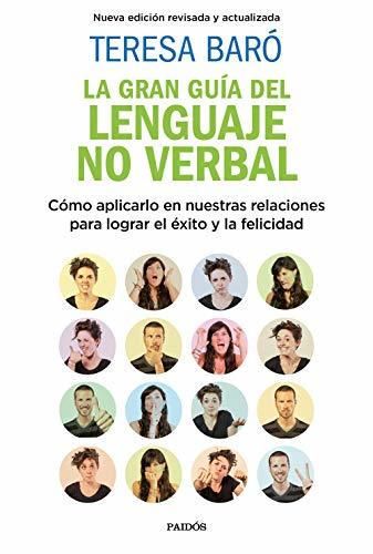 La gran guía del lenguaje no verbal: Cómo aplicarlo en nuestras relaciones