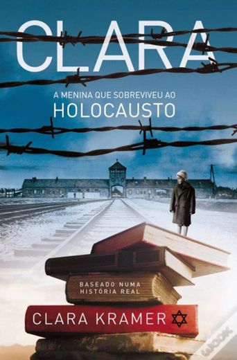 Clara - A Menina Que Sobreviveu ao Holocausto 