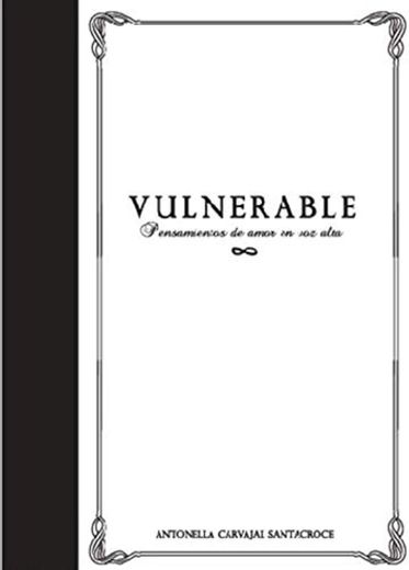 Vulnerable: Pensamientos de amor en voz alta