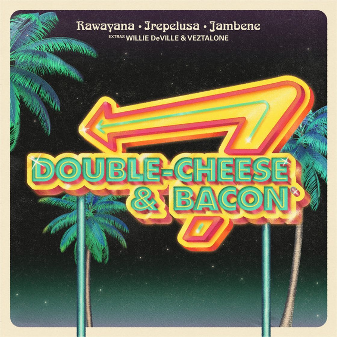 Canción Double Cheese & Bacon (feat. Willie DeVille & Veztalone)