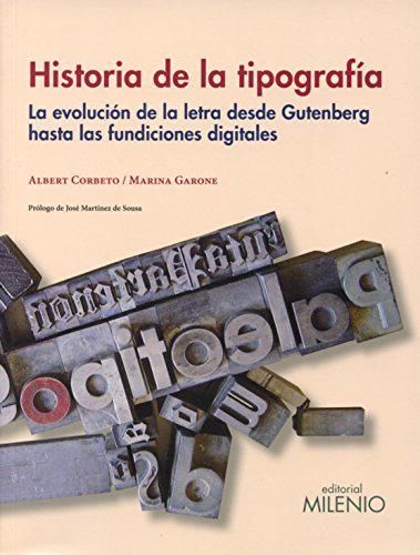 Historia De La Tipografía. La Evolución De La Letra Desde Gutenberg Hasta