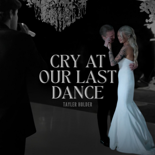 Music Cry at Our Last Dance - Wedding Version